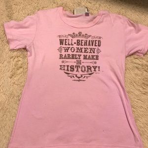 Well Behaved Women Rarely Make History, Size Large